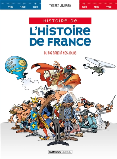 Histoire de l'histoire de France : intégrale : du big bang à nos jours