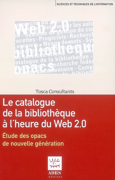 Le catalogue de la bibliothèque à l'heure du Web 2.0 : étude des opacs de nouvelle génération