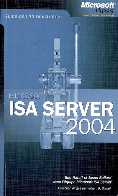 Microsoft ISA Server 2004 : guide de l'administrateur