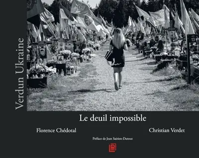Verdun Ukraine : le deuil impossible