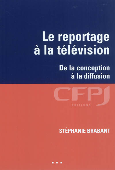 Le reportage à la télévision : de la conception à la diffusion