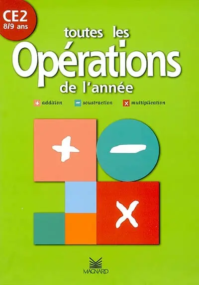 Toutes les opération de l'année, CE2, 8-9 ans : addition, soustraction, multiplication