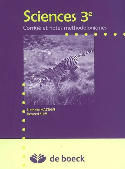 Sciences 3e : corrigé et notes méthodologiques