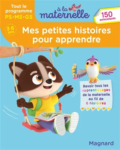 Mes petites histoires pour apprendre : tout le programme PS, MS, GS, 3-6 ans