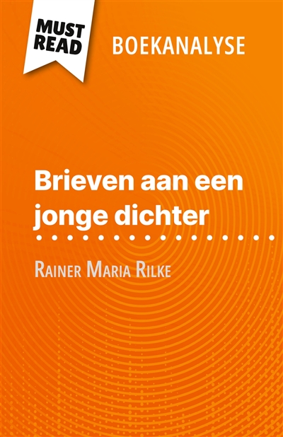 Brieven aan een jonge dichter van Rainer Maria Rilke (Boekanalyse) : Volledige analyse en gedetailleerde samenvatting van het werk