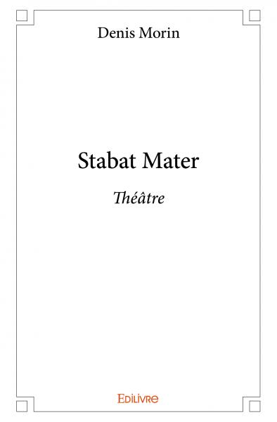 Stabat mater : Théâtre