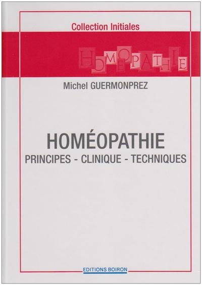 Homéopathie : principes, clinique, techniques