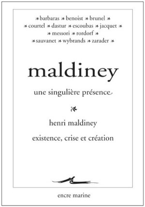 Maldiney, une singulière présence. Existence, crise et création