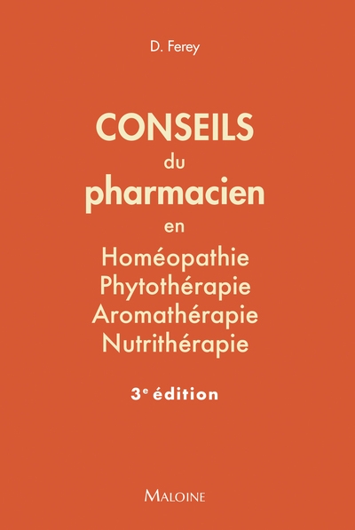 Conseils du pharmacien en homéopathie, phytothérapie, aromathérapie, nutrithérapie