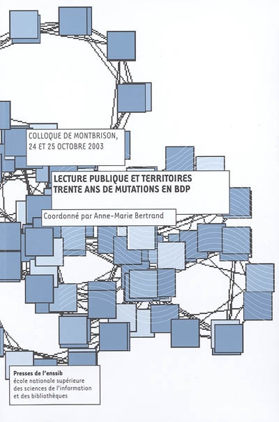 Lecture publique et territoires : trente ans de mutations en BDP : colloque de Montbrison, 24-25 octobre 2003
