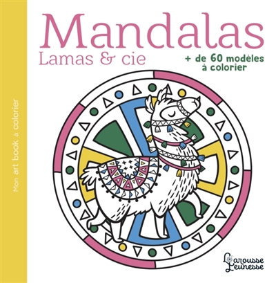 Mandalas, lamas & Cie : + de 60 modèles à colorier