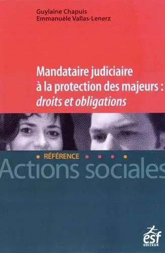 Mandataire judiciaire à la protection des majeurs : droits et obligations