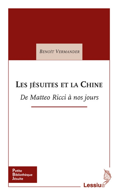 Les jésuites et la Chine : de Matteo Ricci à nos jours