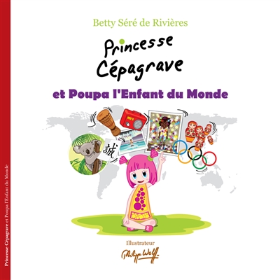 Princesse Cépagrave. Vol. 5. Princesse Cépagrave et Poupa l'enfant du monde