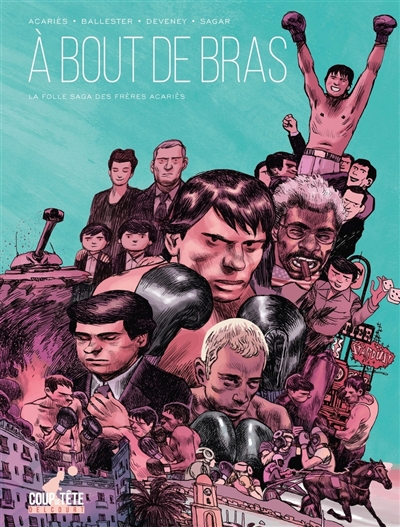 A bout de bras : la folle saga des frères Acariès