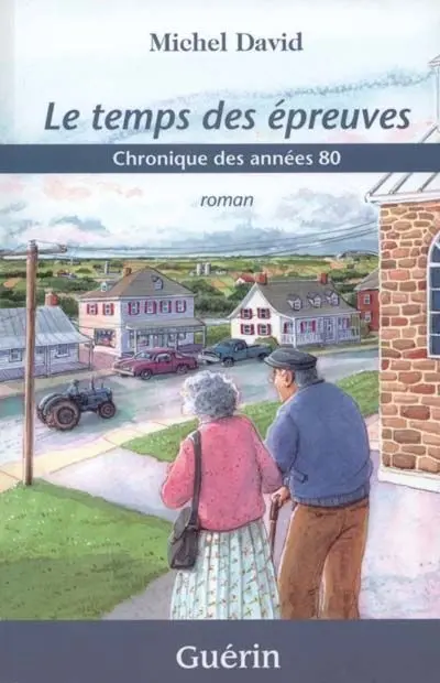 Le temps des épreuves : chronique des années 80