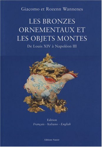 Les bronzes ornementaux et les objets montés : de Louis XIV à Napoléon III