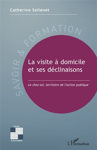 La visite à domicile et ses déclinaisons : le chez-soi, territoire de l'action publique