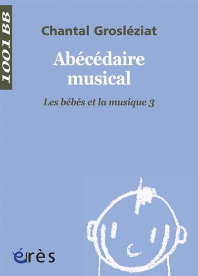 Les bébés et la musique. Vol. 3. Abécédaire musical