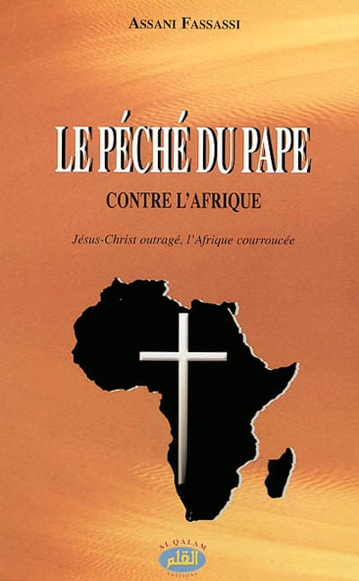 Le péché du pape contre l'Afrique : Jésus-Christ outragé, l'Afrique courroucée