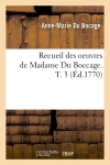 Recueil des oeuvres de Madame Du Boccage. T. 3 (Ed.1770)