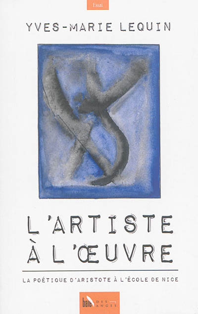 L'artiste à l'oeuvre : la Poétique d'Aristote à l'école de Nice
