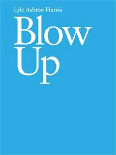Lyle Ashton Harris : Blow Up