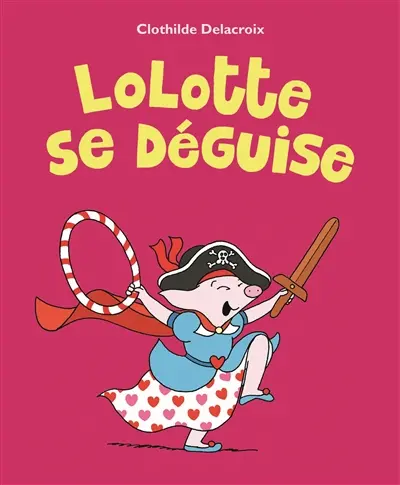 Lolotte se déguise