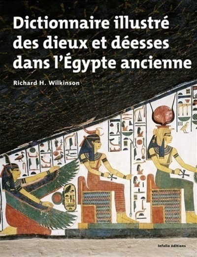 Dictionnaire illustré des dieux et déesses dans l'Egypte ancienne