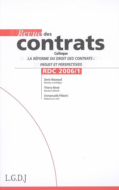 Revue des contrats, n° 1 (2006). La réforme du droit des contrats : projets et perspectives : actes du colloque du 25 octobre 2005