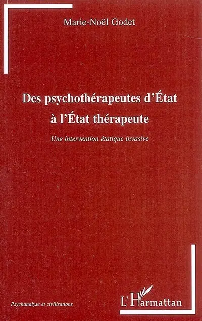 Des psychothérapeutes d'Etat à l'Etat thérapeute : une intervention étatique évasive