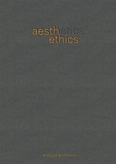 ArtBuild Architects : aesthetics embrace ethics : works and thoughts 2016-2025