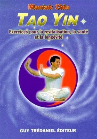 Tao yin : exercices pour la...