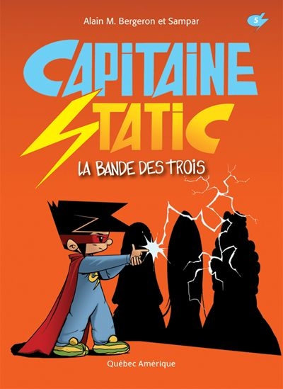 Capitaine Static. Vol. 5. La bande des trois