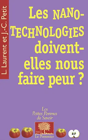 Les nanotechnologies doivent-elles nous faire peur ?