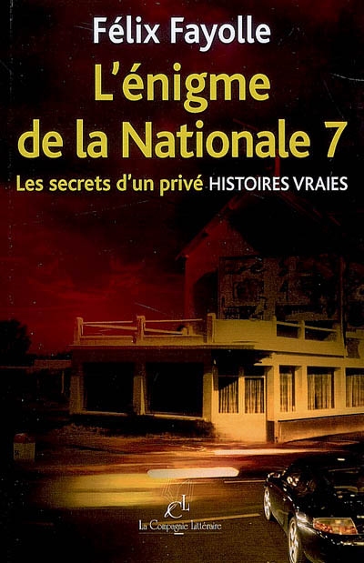 L'énigme de la nationale 7 : histoires vraies