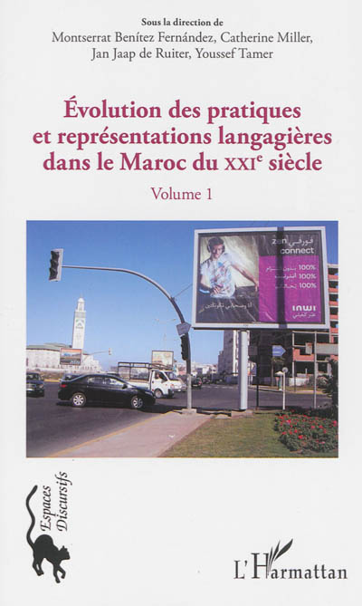 Evolution des pratiques et représentations langagières dans le Maroc du XXIe siècle. Vol. 1