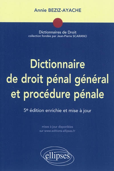 Dictionnaire de droit pénal général et procédure pénale
