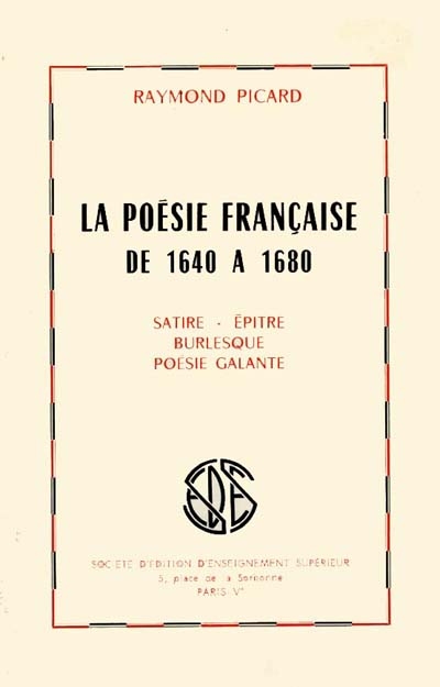La Poésie française de 1640 à 1680. Vol. 2. Satire, épître, burlesque, poésie galante