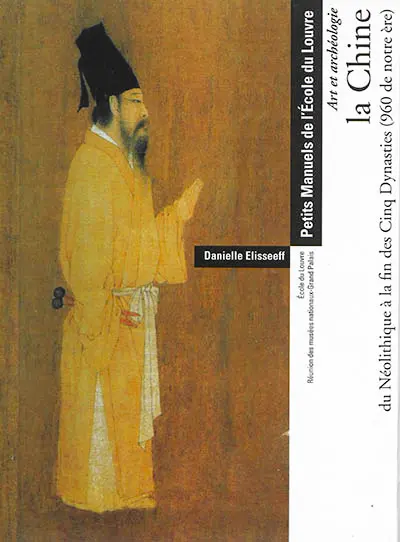 La Chine, du néolithique à la fin des Cinq Dynasties (960 de notre ère) : art et archéologie