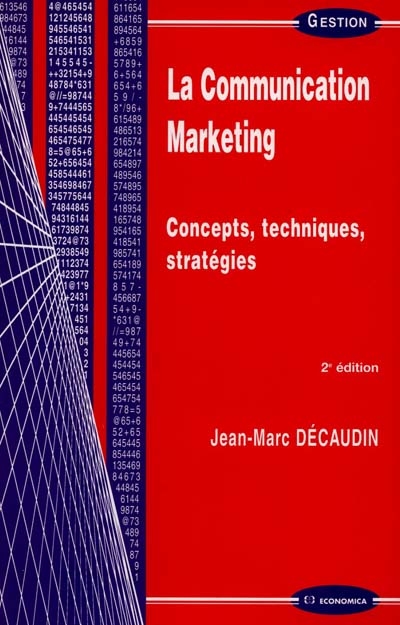 La communication marketing : concepts, techniques, stratégies