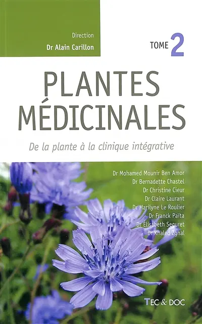 Plantes médicinales. Vol. 2. De la plante à la clinique intégrative