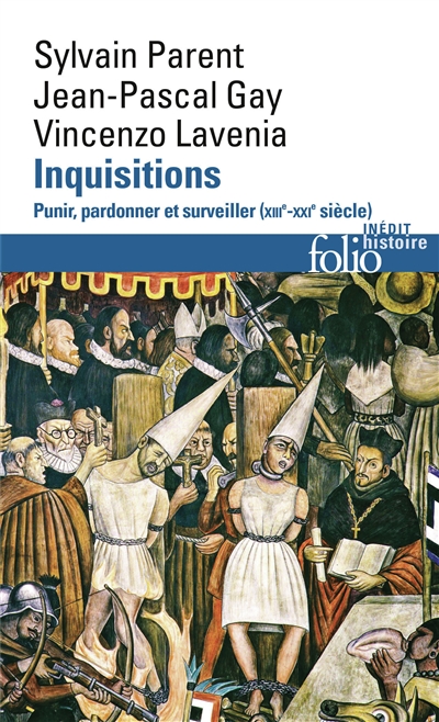Inquisitions : punir, pardonner et surveiller (XIIIe-XXIe siècle)