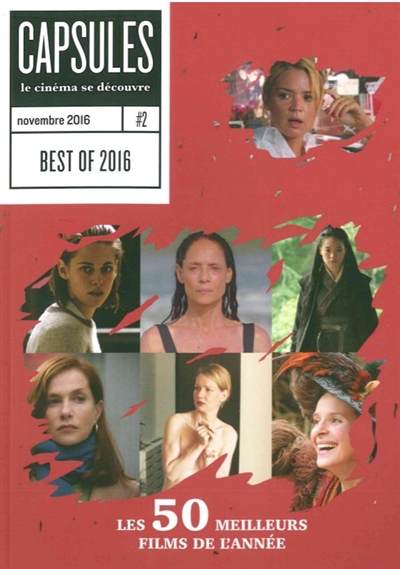 Capsules : le cinéma se découvre : best of. Vol. 2. Les 50 meilleurs films de l'année 2016