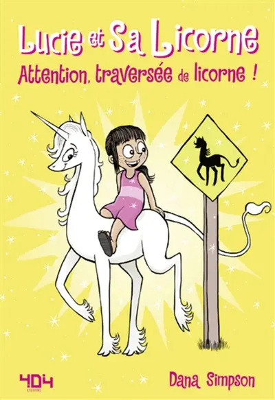 Lucie et sa licorne. Vol. 5. Attention, traversée de licorne !