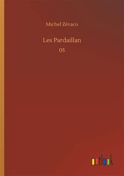 Les Pardaillan : 05