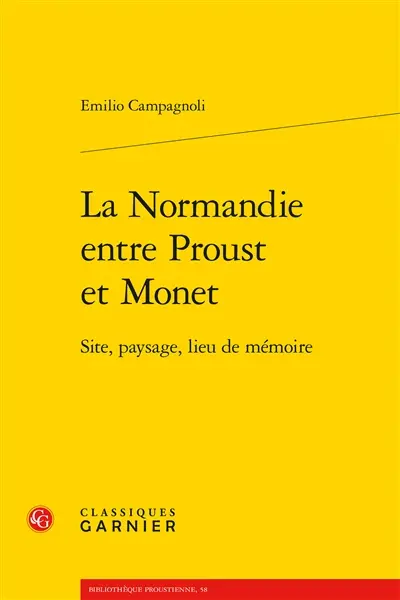 La Normandie entre Proust et Monet : site, paysage, lieu de mémoire