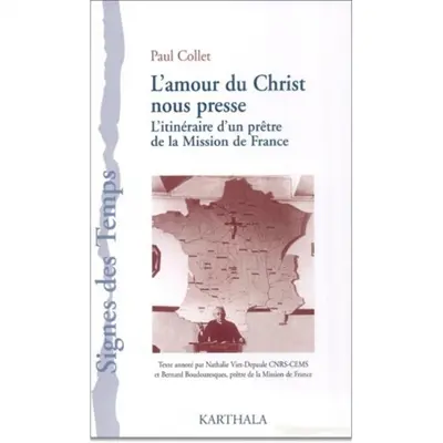 L'amour du Christ nous presse : l'itinéraire d'un prêtre de la Mission de France