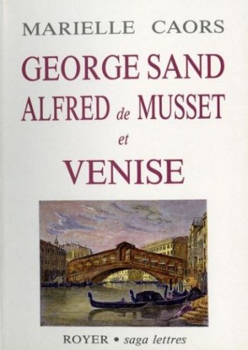 George Sand, Alfred de Musset et Venise