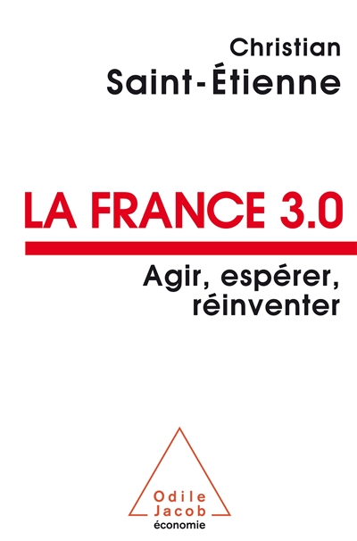 La France 3.0 : agir, espérer, réinventer